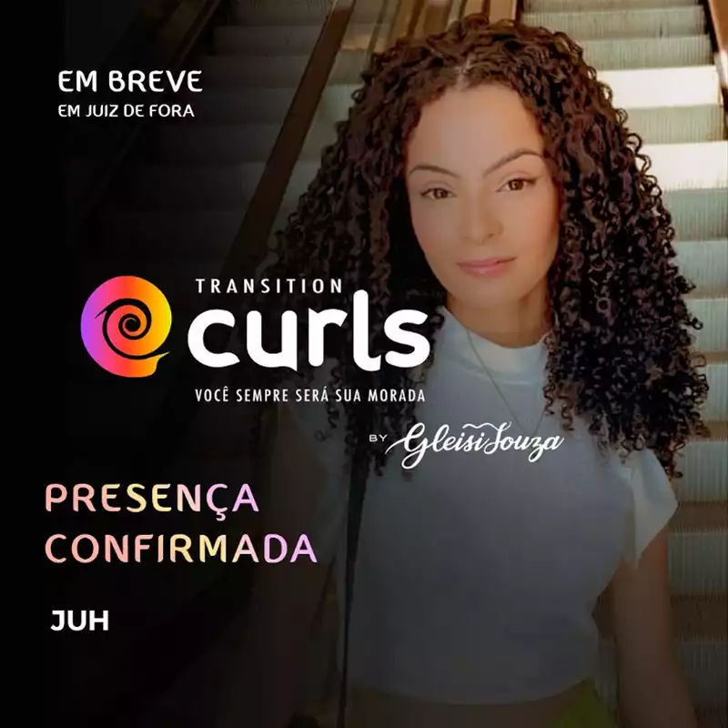 Transition Curls em Juiz de Fora : Juh é presença confirmada